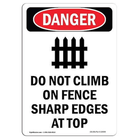 Signmission Safety Sign, OSHA Danger, 18" Height, Rigid Plastic, Do Not Climb On Fence, Portrait OS-DS-P-1218-V-2094